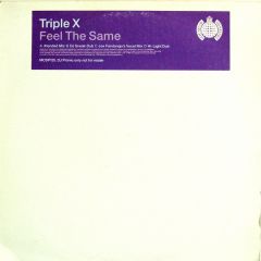 Triple X - Triple X - Feel The Same - Ministry Of Sound