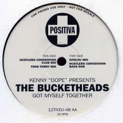 Kenny "Dope" Gonzalez Presents The Bucketheads - Kenny "Dope" Gonzalez Presents The Bucketheads - Got Myself Together - Positiva