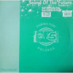 Sound Of The Future - Sound Of The Future - Sound Of The Future (Remixes) - Formation