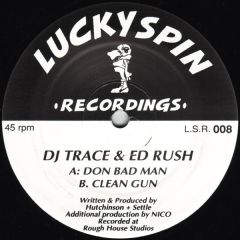 DJ Trace & Ed Rush - DJ Trace & Ed Rush - Don Bad Man - Lucky Spin