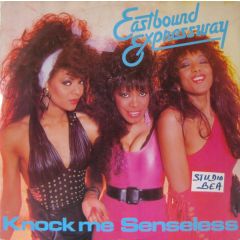 Eastbound Expressway - Eastbound Expressway - Knock Me Sensless - Passion