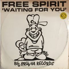 Free Spirit - Free Spirit - Waiting For You - Big Bruvva Records