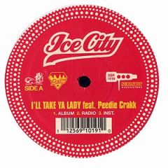 Ice City Feat. Peedie Crakk - Ice City Feat. Peedie Crakk - I'Ll Take Ya Lady - Sure Shot