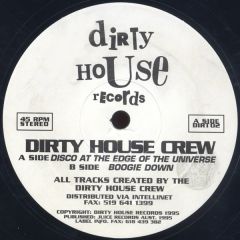 Dirty House Crew - Dirty House Crew - Disco At The Edge Of The Universe - Dirty House
