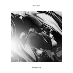 Karin Park - Karin Park - Apocalypse Pop - State Of The Eye Recordings