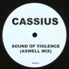 Cassius - Cassius - Sound Of Violence (Axwell Mix) - Not On Label