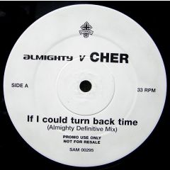 Almighty Vs Cher - Almighty Vs Cher - If I Could Turn Back Time - Eternal