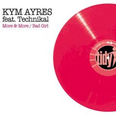Kym Ayres Feat. Technikal - Kym Ayres Feat. Technikal - More & More - Tidy Trax