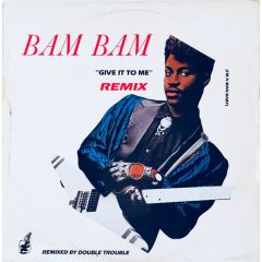 Bam Bam - Bam Bam - Give It To Me (Remix) - Serious