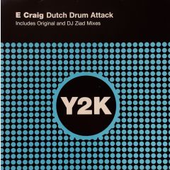 E Craig - E Craig - Dutch Drum Attack (Remix) - Y2K