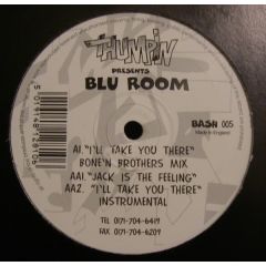 Blu Room - Blu Room - I'Ll Take You There - Thumpin Vinyl