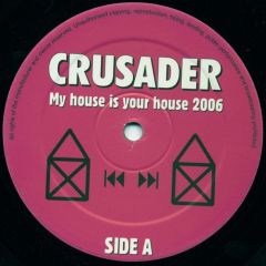 Crusader - Crusader - My House Is Your House (2006) - Waterworld