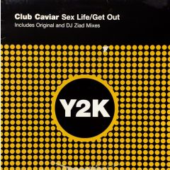 Club Caviar - Club Caviar - Sex Life / Get Out - Y2K