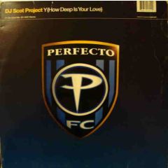 DJ Scot Project - DJ Scot Project - Y (How Deep Is Your Love) - Perfecto