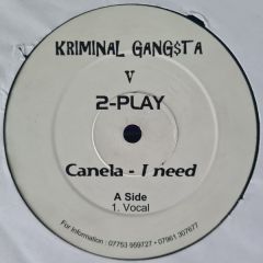 Canela - Canela - I Need / Got 2 Move On (Kriminal Gang$ta V 2-Play Remixes) - Vinyl Vandal
