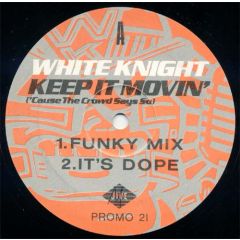 White Knight - White Knight - Keep It Movin' (Cause The Crowd Says So) - Jive