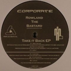 Rowland The Bastard - Rowland The Bastard - Take It Back EP - Corporate