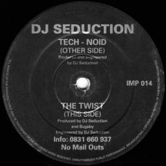 DJ Seduction - DJ Seduction - Tech-Noid / The Twist - Impact