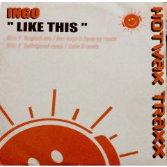 Ingo - Ingo - Like This (Remixes) - Hotwax Traxx