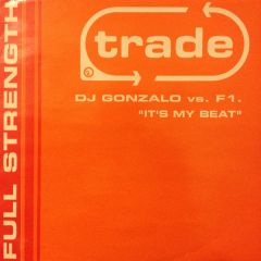 DJ Gonzalo Vs F1 - DJ Gonzalo Vs F1 - It's My Beat - Trade