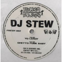 DJ Stew - DJ Stew - Yo Leroy/Ghetto Funk Baby - Funky Fresh