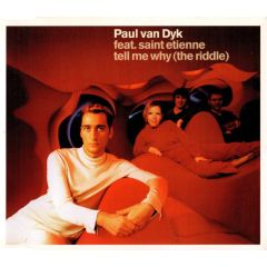  Paul Van Dyk Feat. Saint Etienne  -  Paul Van Dyk Feat. Saint Etienne  - Tell Me Why (The Riddle) - Deviant