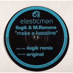 Ilogik & M Ramone - Ilogik & M Ramone - Make A Bassline - Elasticman