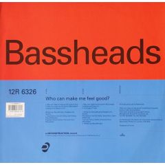 Bassheads - Bassheads - Who Can Make Me Feel Good - Deconstruction