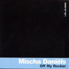 Mischa Daniels - Mischa Daniels - Off My Rocker - Electron