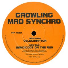 Growling Mad Synchro - Growling Mad Synchro - Velociraptor / Bandicoot On The Run - Tip Records