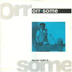 Orr-Some - We Can Make It - Debut