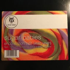 Sugar Babies - Sugar Babies - Encore (Ohh Ohh Yeah Yeah) - Tommy Boy Silver