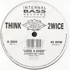 Think 2Wice - Think 2Wice - Love 4 Ever (Summertime Vibes) - Internal Bass