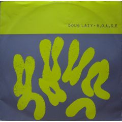 Doug Lazy - Doug Lazy - H.O.U.S.E. (Remixes) - Atlantic