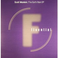 Scott Wozniak - Scott Wozniak - Earth Rain EP - Fluential