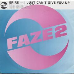 Erire - Erire - I Just Can't Give You Up - Faze 2