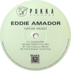 Eddie Amador - Eddie Amador - House Music (Full Intention) - Pukka