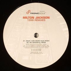 Milton Jackson - Milton Jackson - 1998 (Remixes) - Tronic Sole
