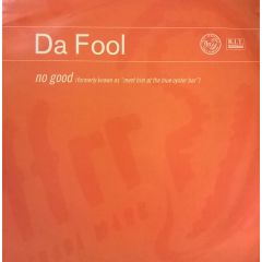 Da Fool - No Good (Meet Him At The Blue Oyster Bar) - Ffrr