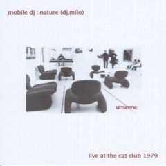 DJ Nature - DJ Nature - Unscene : Live At The Cat Club 1979 - Not On Label