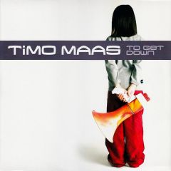 Timo Maas  - Timo Maas  - To Get Down - Perfecto