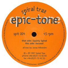 Epic-Tone - Epic-Tone - Squirty Spiral / Aerosol - Spiral Trax