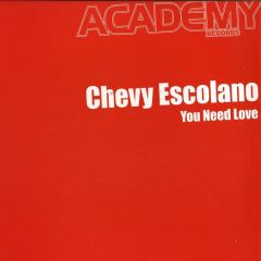 Chevy Escolano - Chevy Escolano - You Need Love - Academy 