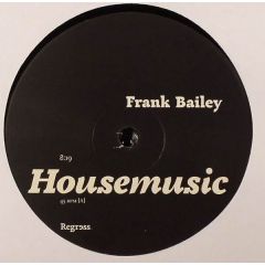 Frank Bailey - Frank Bailey - Want U Need U - Regress