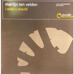 Martijn Ten Velden - Martijn Ten Velden - I Wish U Would - Phonetic