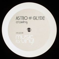 Astro & Glyde - Astro & Glyde - Crawling - Music For Vinyl