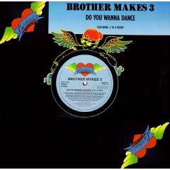 Brother Makes 3 - Brother Makes 3 - Do You Wanna Dance? - Cardiac Records