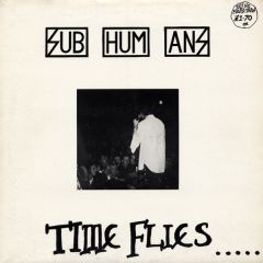 Subhumans - Subhumans - Time Flies... ...But Aeroplanes Crash - Bluurg Records