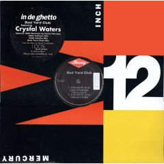  Bad Yard Club Featuring Crystal Waters  -  Bad Yard Club Featuring Crystal Waters  - In De Ghetto - Mercury