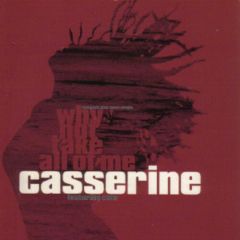 Casserine Ft Cato - Casserine Ft Cato - Why Not Take All Of Me - Warner Bros